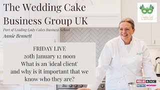 Wedding Cake Business Group - What is an 'Ideal Client'?