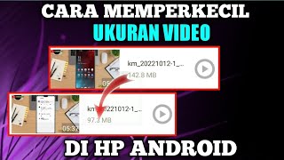 Cara Memperkecil Ukuran Video Di HP Android