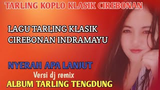 LAGU  TARLING CIREBONAN  KLASIK KOPLO TENGDUNG|djremix|ALBUM PANTURA@diaryhijrah_17