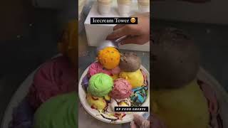 Ice Cream Tower 😍 ll Ice Cream Lovers Hit Like ❤️ 😘 l #shorts #streetfood #icecream