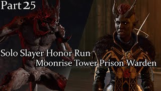 Solo Slayer Moonrise Tower Prison Warden Honor Run Part 25