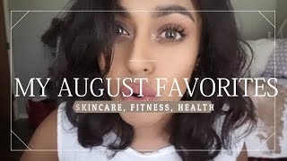 AUGUST FAVORITES | 2017 FITNESS SKINCARE & HEALTH!