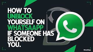 How to Unblock Yourself on WhatsApp if Someone has Blocked you (2024)