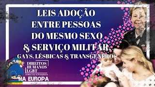 Direitos LGBT na Europa: (LEIS) Adoção & Serviço MIlitar LGBT / Cap.3 | ® MixTum'Net.