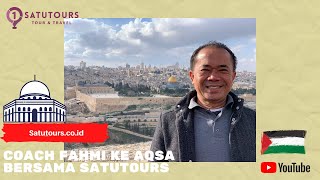 TOUR AQSA JORDAN MESIR - COACH Dr. IMAM ELFAHMI MENGUNJUNGI BUKIT ZAITUN