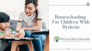 Homeschooling For Children With Dyslexia - Wolsey Hall Oxford