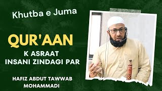 Qur'aan K Asraat Insani Zindagi Par (Khutba e Juma) Hafiz Abdut Tawwab Mohammadi 10-03-2023