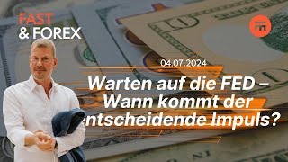 Warten auf die FED – Wann kommt der entscheidende Impuls? | Fast & Forex | Swissquote