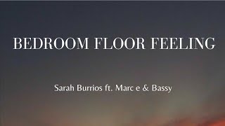 Bedroom Floor Feeling (Sarah Burrios ft. Marc e & Bassy). Lyrics Video.