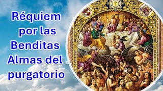 Réquiem por las Benditas Almas del Purgatorio Hoy 19 de Noviembre