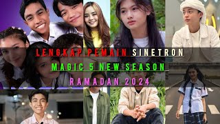 Pemain MAGIC 5 NEW SEASON Terbaru Ramadan 2024