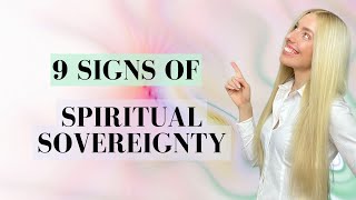 9 Signs You're Stepping Into Your Spiritual Sovereignty