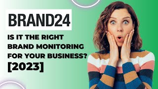 Brand24 Review: Is Brand24 the right brand monitoring for your business?