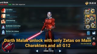 Darth Malak unlock Guide with only Zetas on Main Charakters and all G12