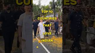 Top 10 Countries that love india..... #shorts #naramdramodi #usa #india #viral