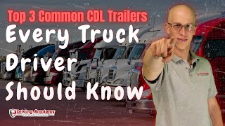 THE 3 MOST Common CDL Trailers  What Every Driver Needs to Know 🚛