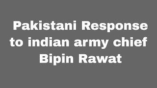 Pakistani Response to indian army chief Bipin Rawat 2018 - Himat Hai toh Aaja