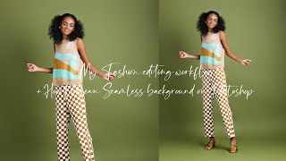 My Fashion editing workflow  + how to clean Seamless background on Photoshop Tutorial