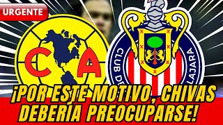 🔴😱¡MIRA ESO! Por este motivo, Chivas debería preocuparse de su partido ante el América ¡CHIVAS!