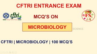 CFTRI ENTRANCE EXAM | MICROBIOLOGY MCQ'S | 100 MCQ'S | CFTRI | FOOD SCIENCE