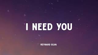 Reynard Silva - I Need You (Music Video Lyrics)