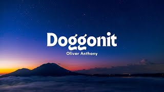 Doggonit - Oliver Anthony (Lyric)