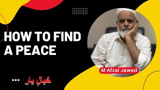 How To Find A Peace | Khyal E Yar