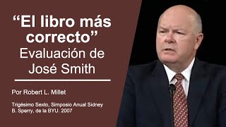 El libro más correcto  Evaluación de José Smith por Robert L  Millet