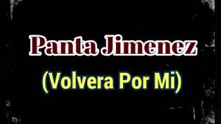 Panta Jimenez - Volvera Por Mi ( Audio Original)