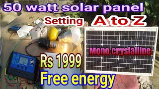 Solar panel | A to Z setting with controller |  50 watt solar panel |  mono crystalline