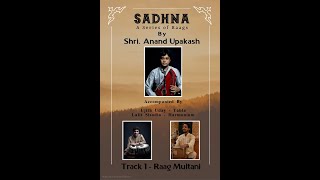 Raag Multani Drut TeenTaal Anand Upakakash 'SADHANA SERIES ' ..........