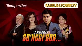 So'nggi bor | Milliy serial | Umumiy Muzika | SAUNDTREK | FARRUH SOBIROV |