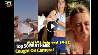 Top 50 Best Fails Caught on camera ALWAYS HELP AND SMILE