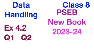 Q1 Q2  Ex 4.2 | Data Handling | Chapter 4 | Class 8 | PSEB New Book 2023-24 Maths