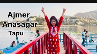 Going to Anasagar Tapu , Kya hai Anasagar Tapu pe ??? #ajmersharif #Trending #Youtubevlog  #ajmer