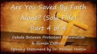 Are You Saved by Faith Alone? (Part 4 of 4)- by Dr. Michael Horton