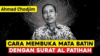 CARA MUDAH MEMBUKA MATA BATIN DENGAN BACAAN SURAT AL FATIHAH - PAK CHODJIM