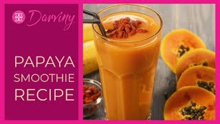 How to make Papaya Smoothie - Smoothie Recipes By Darviny Dar