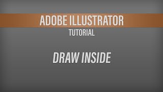 Adobe Illustrator – Draw Inside Tutorial