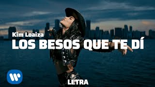 Kim Loaiza - LOS BESOS QUE TE DÍ (Lyrics/Letra)