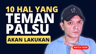 YANG PUNYA TEMAN WAJIB TAHU! INI 10 HAL YANG AKAN DILAKUKAN TEMAN PALSU