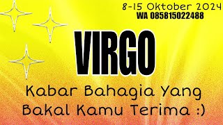 VIRGO ^ Kabar Bahagia Untukmu ~ 8-15 Oktober 2024 💎💎🥰