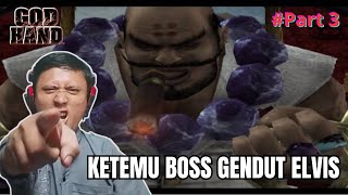 MELAWAN BOSS GENDUT ELVIS | God Hand Indonesia