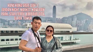 Hong Kong Visit, Day-1 Jordan night market, Kowloon Park, Star ferry, Harbour City, Clock Tower