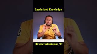 Gain Specialized Knowledge & Get Rich Quickly | Director Satishkumar Kannada Video |YouTube #shorts