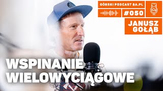 Wspinanie wielowyciągowe. Janusz Gołąb. Podcast Górski 8a.pl #050