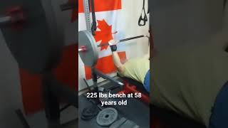 225 lbs bench at 58 years old