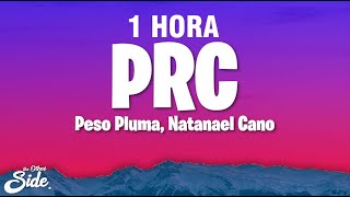 [1 HORA] Peso Pluma, Natanael Cano - PRC (Letra/Lyrics)