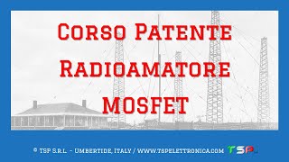 Corso Patente Radioamatore - MOSFET