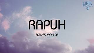 Agnes Monica - Rapuh - Lirik Nostalgia